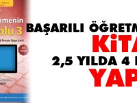 BAŞARILI ÖĞRETMENİN KİTABI 2,5 YILDA 4 BASKI YAPTI