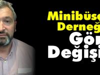 MİNİBÜSÇÜLER DERNEĞİNDE GÖREV DEĞİŞİMİ
