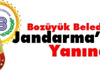 BOZÜYÜK BELEDİYESİ JANDARMANIN YANINDA