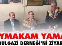 KAYMAKAM YAMAN, ERTUĞRULGAZİ DERNEĞİ’Nİ ZİYARET ETTİ
