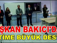 BAŞKAN BAKICI'DAN EĞİTİME BÜYÜK DESTEK