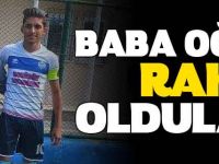 BABA OĞUL RAKİP OLDULAR