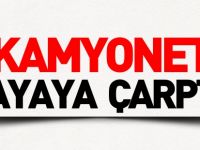 KAMYONET YAYAYA ÇARPTI 1 YARALI