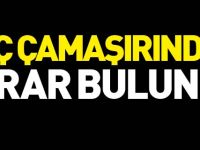 İÇ ÇAMAŞIRINDA ESRAR BULUNDU