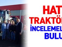 HATTAT TRAKTÖR’DE İNCELEMELERDE BULUNDU