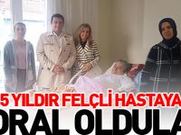 45 YILDIR FELÇLİ HASTAYA MORAL OLDULAR