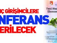 GENÇ GİRİŞİMLERE KONFERANS VERİLECEK