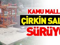 KAMU MALLARINA ÇİRKİN SALDIRI SÜRÜYOR
