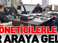 YÖNETİCİLERLE BİR ARAYA GELDİ