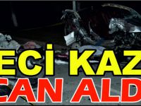 FECİ KAZA CAN ALDI