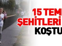 15 TEMMUZ ŞEHİTLERİ İÇİN KOŞTULAR