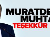 MURATDERE MUHTARI TEŞEKKÜR ETTİ