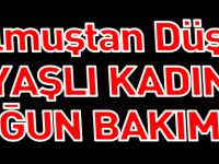 DOLMUŞTAN DÜŞEN YAŞLI KADIN YOĞUN BAKIMDA