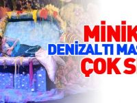 MİNİKLER “DENİZALTI MASALI”NI ÇOK SEVDİ