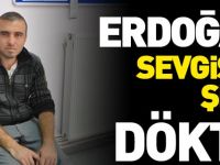 ERDOĞAN SEVGİSİNİ ŞİİRE DÖKTÜ