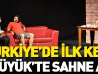 TÜRKİYE’DE İLK KEZ BOZÜYÜK’TE SAHNE ALDI