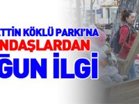 CEMALETTİN KÖKLÜ PARKINA VATANDAŞLARDAN YOĞUN İLGİ