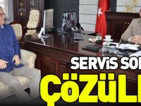 SERVİS SORUNU ÇÖZÜLDÜ