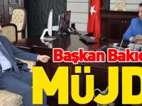 BAŞKAN BAKICI'DAN MÜJDE
