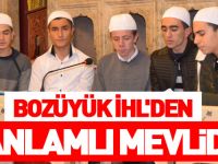 BOZÜYÜK İHL'DEN ANLAMLI MEVLİD