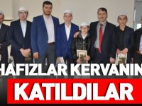 HAFIZLAR KERVANINA KATILDILAR
