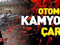 OTOMOBİL KAMYONA ÇARPTI; 1 ÖLÜ 1 YARALI