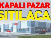 KAPALI PAZAR ISITILACAK
