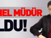 GENEL MÜDÜR OLDU