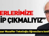 “DEĞERLERİMİZE SAHİP ÇIKMALIYIZ”