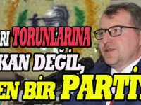SORUNLARI TORUNLARINA BIRAKAN DEĞİL, ÇÖZEN BİR PARTİYİZ.