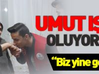 UMUT IŞIĞI OLUYORLAR