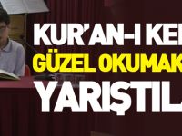 KUR’AN-I KERİMİ GÜZEL OKUMAK İÇİN YARIŞTILAR