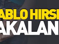 KABLO HIRSIZI YAKALANDI