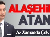 ALAŞEHİR'E ATANDI