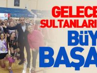 GELECEĞİN SULTANLARINDAN BÜYÜK BAŞARI