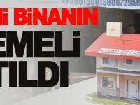 YENİ BİNANIN TEMELİ ATILDI