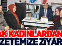 AK KADINLARDAN GAZETEMİZE ZİYARET