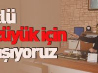 "GÜÇLÜ BOZÜYÜK İÇİN ÇALIŞIYORUZ"