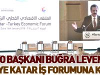 TSO BAŞKANI BUĞRA LEVENT, TÜRKİYE KATAR İŞ FORUMUNA KATILDI