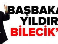 BAŞBAKAN YILDIRIM BİLECİK'TE!