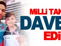 MİLLİ TAKIMA DAVET EDİLDİ
