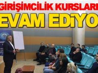 GİRİŞİMCİLİK KURSLARI DEVAM EDİYOR