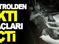 KONTROLDEN ÇIKTI, ARAÇLARI BİÇTİ