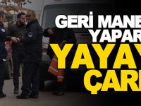 GERİ MANEVRA YAPARKEN YAYAYA ÇARPTI; 1 YARALI