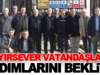 HAYIRSEVER VATANDAŞLARIN YARDIMLARINI BEKLİYOR