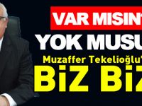 VAR MISIN? YOK MUSUN?