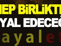 HEP BİRLİKTE HAYAL EDECEĞİZ