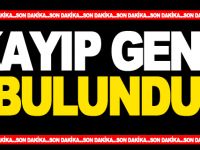 KAYIP GENÇ BULUNDU