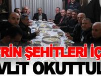 AFRİN ŞEHİTLERİ İÇİN MEVLİT OKUTTULAR