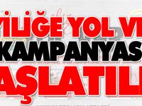 “İYİLİĞE YOL VER” KAMPANYASI BAŞLATILDI